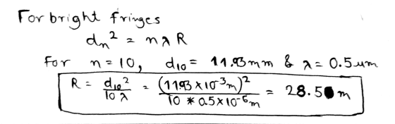 For bright fringes 1 dn2z mar for nalo, doo = 11.96mm & a=0.5.um Re diez ? (11.3 x103m) = 28.50 m TO *0.5x 10-6m