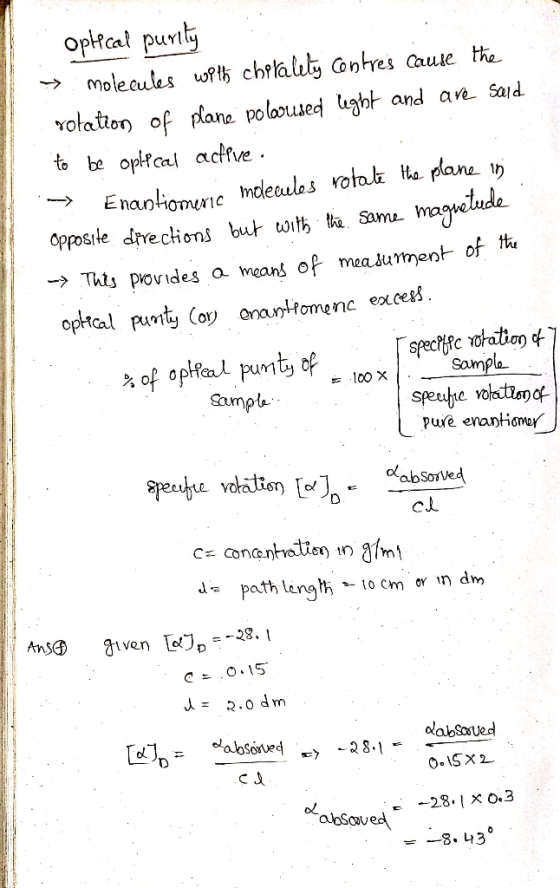 ophical purity → molecules with chelalety centres cause the volation of plane polooused leght and are said to be oplocal acti