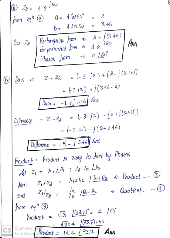 10 Z. = 40 160 C 13 from ean Q = 46360° (2 2 3.46 - b= 4 sin Go & + j (3.46) j60 And 4 e So za Rectangular form => Ex ponen h
