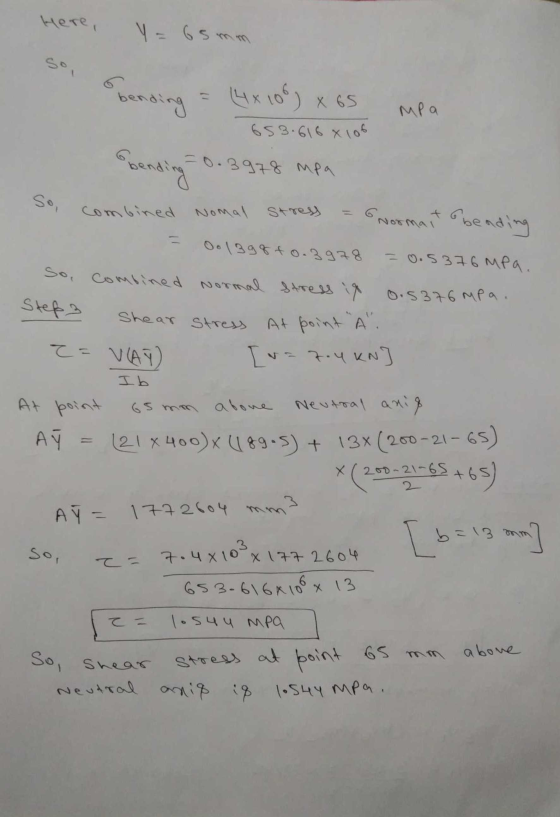 Here, y = 65 mm bending (4x108) 65 MPa 653.616 x 106 -0.3978 mpa So, combined Nomal stress 6 Normant bending 0.1398 to.3978 =