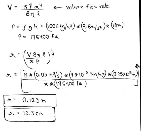 v = e volume flow rate. apr 8ne pas g h = (1000 kg/m3) *(9.8m/s2)* (18m) - P = 176400 Pa 9 : (V 8m 0 kg AP , qz [8*(0.05 me%5