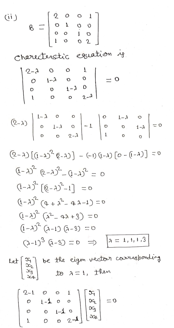 (ii) 2 B o ܝܕ 0 2 Charecterstic equation is 2-2 1 1-2 O 0 1-2 D 2-4 L-a 0 0 1-d (2-2) L-a 1 o 1-2 SO 0 2-2 0 O -0 (2-1) [(-a)