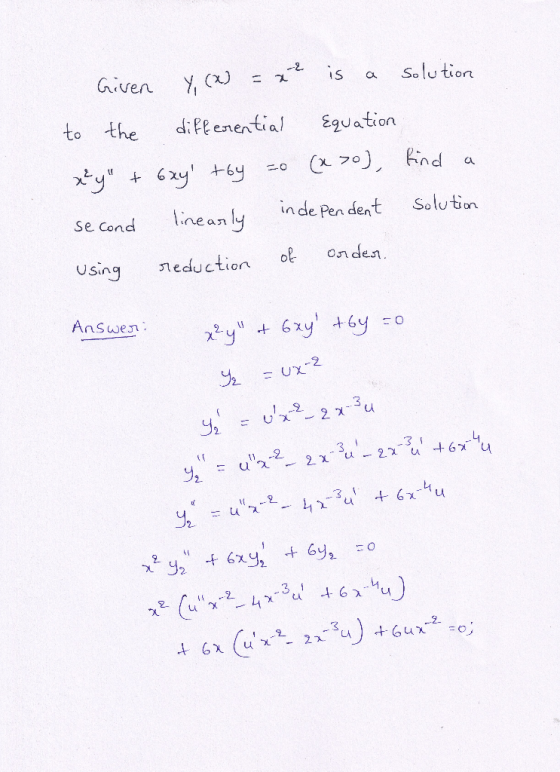 Given Y, (x) = x² is a solution to the differential Equation x²y + 6xy toy zo (x >0), find a second linearly independent so