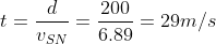 t = \frac{d}{v_{SN}} = \frac{200}{6.89} = 29m/s