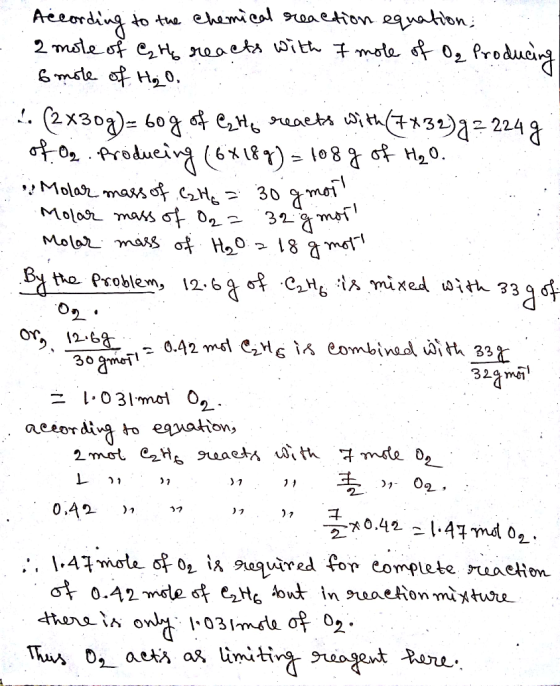 - According to the chemical reaction equation: 2 mole of C Ho reacts with I mole of Oq Producing smole of H₂o. 2. (2x30g)= 60