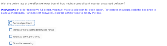 With the policy rate at the effective lower bound, how might a central bank counter unwanted deflation? Instructions: In orde
