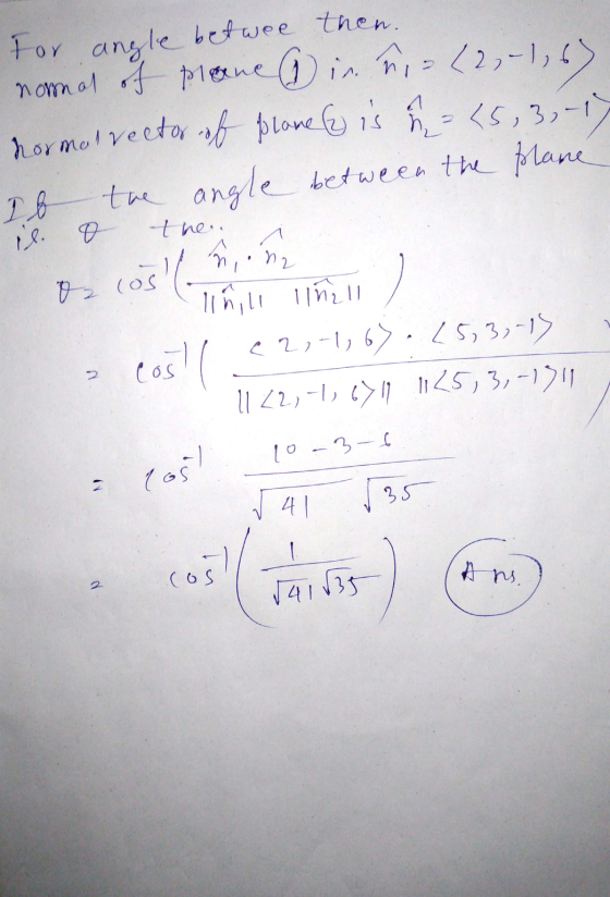 I b angle betwee then. nomat och plane 1 in 2,2 (2,-1,6) hormol rector of planety is h = 45,3, -17 the angle between the plan