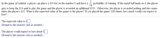 In the game of roulette, a player can place a $10