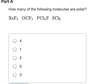 Part A How many of the following molecules are polar? O 2