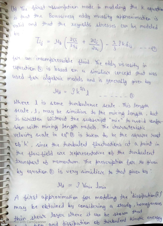 (b) The first assumption made in modeling the equation is that the Boussinesa eddy viscosity approximation is valid and that