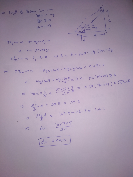 # length of ladder L=5m m= 15 leg x= 3m ch Mg=0.38 mg Mg ts {fy to a N-Mg-mg - N= (M+m) g Efto - ts - ~R=0 =) R = fs = H₂ N =