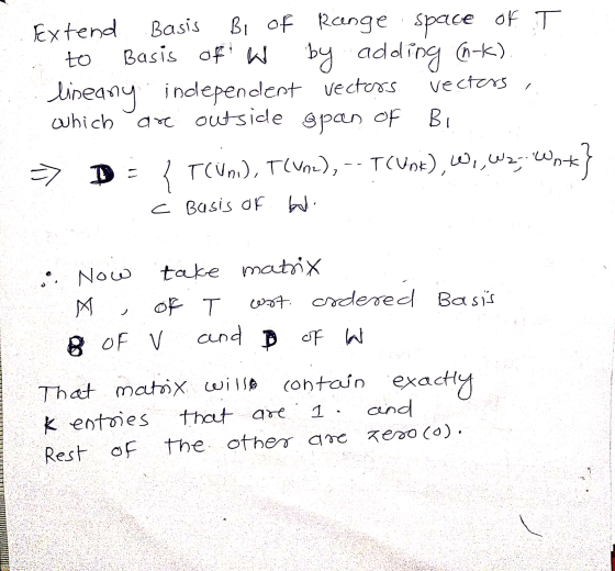 . Extend Basis Bi of Range space of I to Basis of W by adding (n-k). lineany independent vectors vectors, which are outside s