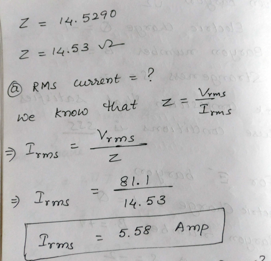 Z = 14.5290 Z =14 . 5.3 V2- rms V. 8l. 1 I4. 53 5. 58 Am