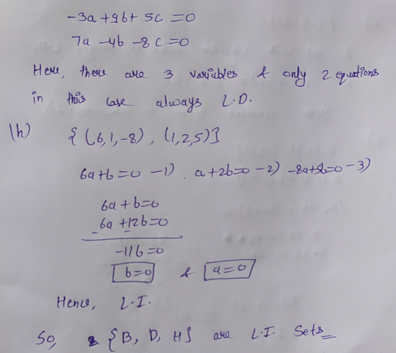 -3 a tabt sc =0 Ta 46 -8c=0 Here, there alle 3 variables & only 2 equations in this lase always L.D. { (6.1,-8), (1,2,5)) 1h)