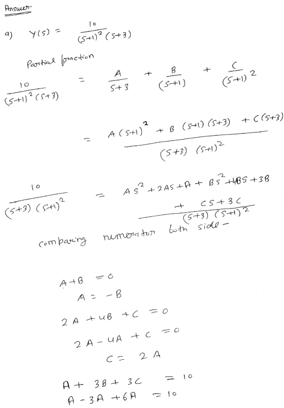 Answer ay 4050 = Y(s) = 7 (5+3) (5+) (5+3) Partial fraction Grupo 619 Às * C * esame + 6(5+3) = A CS+1) + B (5+1) (5+3) (5+3)