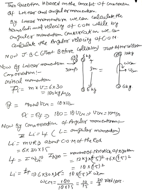 This question is baped on the concept of consentation of Linear and angul ermomenten. By Linear momenturn wecan calculate the