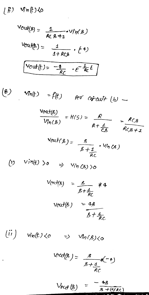 Lil vinto Vout(8) = 1 - Vins) RC 8t1 voutly) = E4) 1 + RCA . voutt)= MC • et fact vin(t) = f(t) Por circuit (b) Vouts) Vin(8)