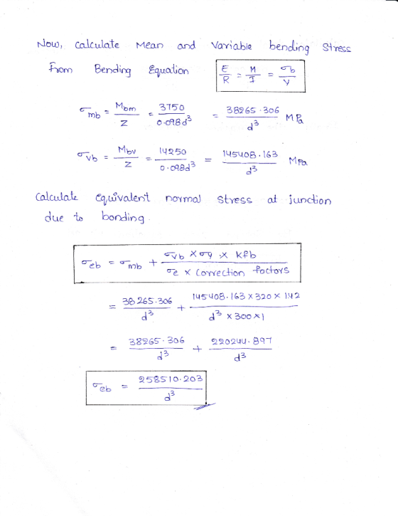 Now, calculate Mean and Vaiabie bending Stress ress hom Bending Equation | T--y E M 3150 38265 . 306 mb 3 0.0986 Mb 4250 5uo8