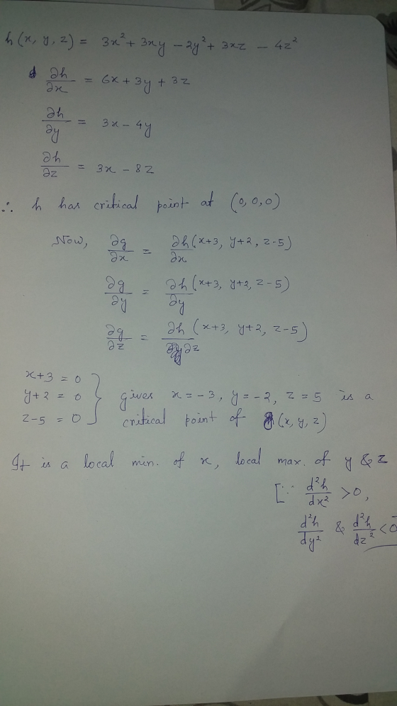 h (2, 4, 2) 3x²+ Bry -24² + 3x2 - 42² a dh are = 6x + 3y + 3 3 x - 4y ay ah Əz 3x – 82 .. h has critical point at (0,0,0) Now