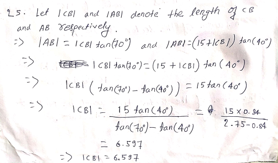 -> 25. Let ICBI and IABI denote the length of co and AB respectively => |ABI = 1 CB1 tant1099 and IABI=(1571CB1) tan(409) MIC