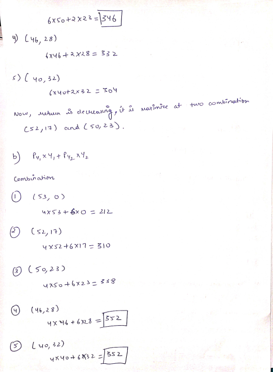 6x50+2x23 =1346 4) (46, 28) 6x4672x28 = 332 5) (40,32) 6x40t2x32=304 two combination Now, retween is decreasing, it u marinir