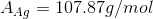 A_{Ag} = 107.87 g/mol
