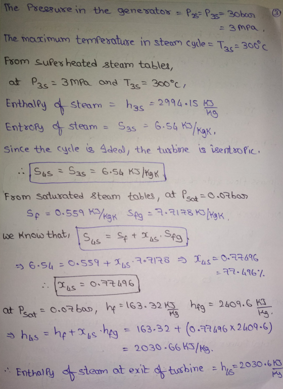 The Pressure in the generator = Pa Pag- 3obar - 3 mpa, The maximum temperature in steam cycle = Tac 300°c from super heated s