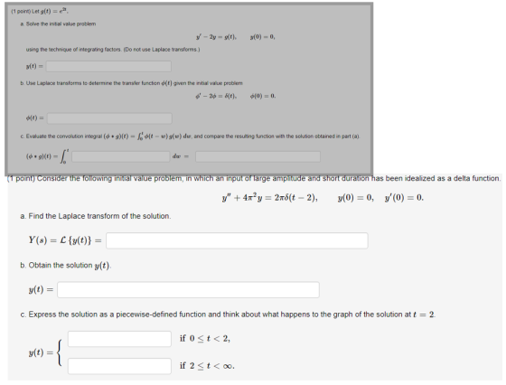 (1 point) Let g(t) = e2 a Solve the initial value problem 4 – 2 = g(t), using the technique of integrating factors. (Do not u