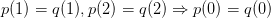 p(1) = q(1) , p(2) = q(2)\Rightarrow p(0) = q(0)