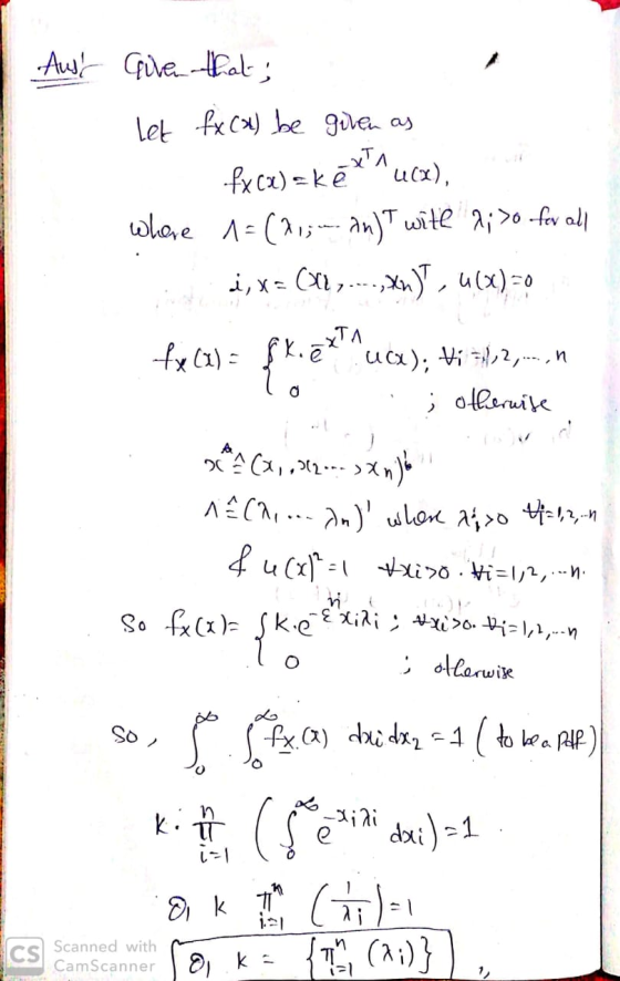 Given that; let fx(x) be given as I fx (x) = k ex ^ucx), where 1=(21; - an) with a; >o for all si, x= (X1...,xn), 4(x) =0