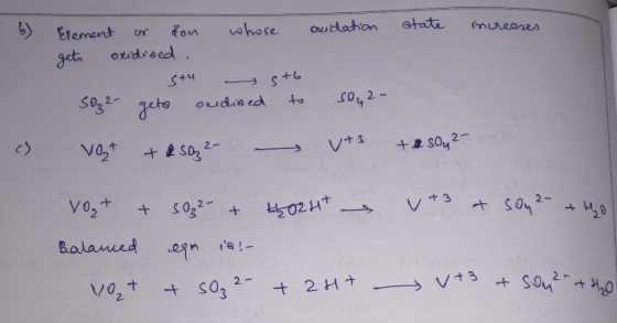 6 oxidation state increases Element or son whose gets oxidised stus to SO₃2- geto oxidised to so, 2- c) Vogt & sq 2- - vts to