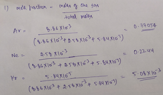 1) mole fraction = moles of one gan total moles Ar = 8. 86 X 103 . 0.77054 (8.86 x 103 42.588103 e s. 84X105) Ne- 2.58 x 10-3