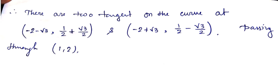 1. There are two (-2-v3, 4 + vz) through (1,2), tangent on the curre at & (-2+63 , $ - 42). passing