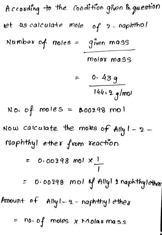 . According to the condition given in question let us calculate mole of 9 - naphthol Number of moles = given mass molar mass