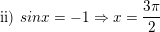 \small \textup{ii) }sinx=-1\Rightarrow x=\frac{3\pi }{2}