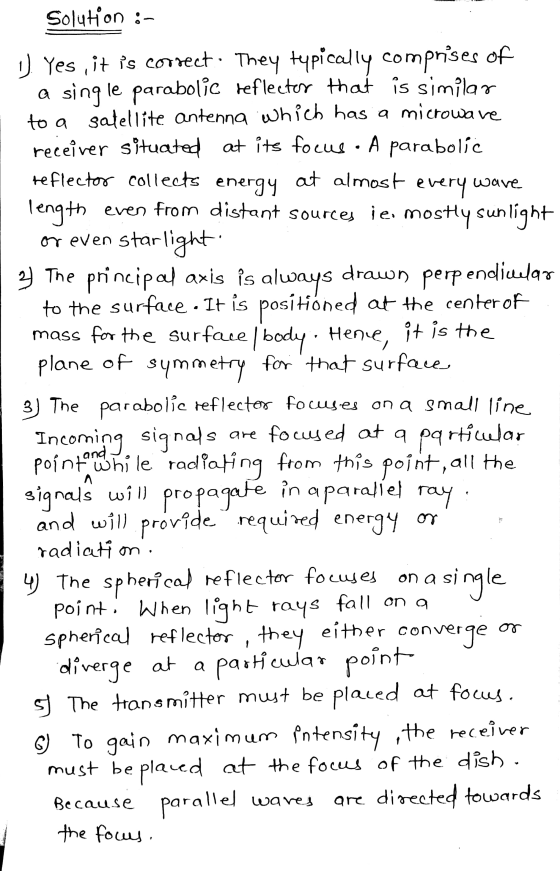 Solution :- - at almost every wave 1 Yes, it is correct. They typically comprises of a single parabolic reflector that is sim