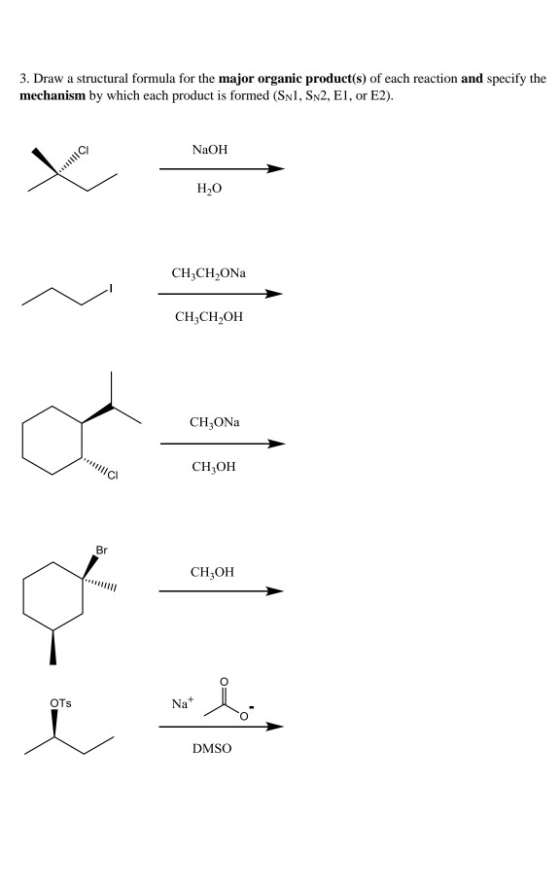 3. Draw a structural formula for the major organic product(s) of each reaction and specify the mechanism by which each produc