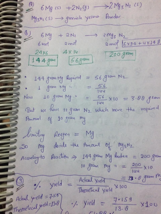 34 6Mg (s) + 2N₂ (9) Mg 3N₂ (S) - greenish yellow 2Mg 2 N2 (5) Powder. 3 6Mg + 2N2 – 6 mol amol 2446 4X14 [1.44 gram (56 gram