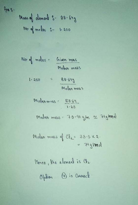 Mods a elemont 88. 63 No of moles 1.Q50 hiven mss No mdles Motar mass 88.643 1.250 Molar mass Molan mass i25 70.919m Malar ma