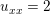\small u_{xx}=2