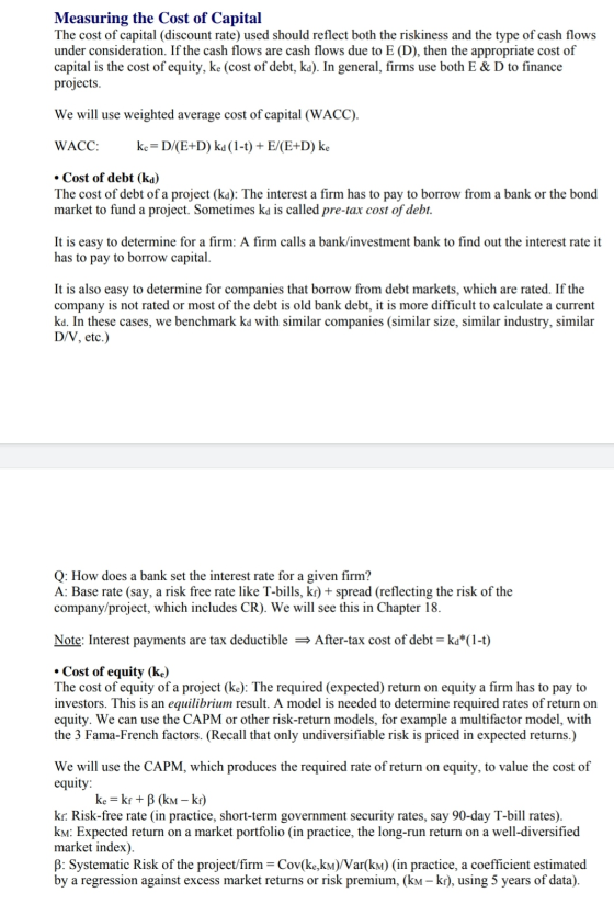 Measuring the Cost of Capital The cost of capital (discount rate) used should reflect both the riskiness and the type of cash