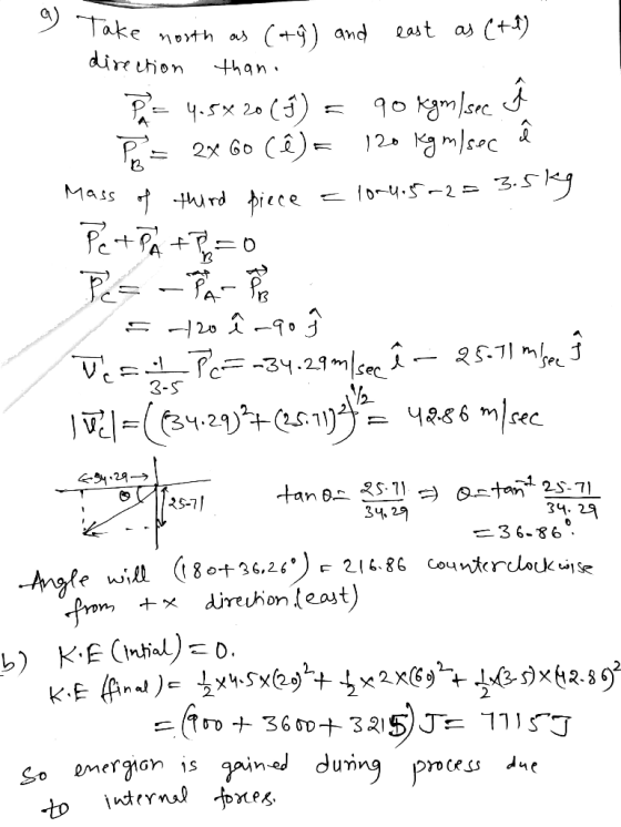 Mass 9 Take north as (tŷ, and east as (+1) direction than - P= 4.5*20 (1) = 90 kgm/sec a Po= 2x Go (o)= 120 kgm/sec ê ss of t