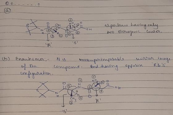 - aspartame having only two stonogene center (6) Enantiomer. of the configuration Il is monsuperimposable wirwr image compoun