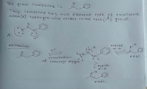 The given compound is This compound has two different type of enolizable hydrogen with respect to the keto (12) group, a Mech