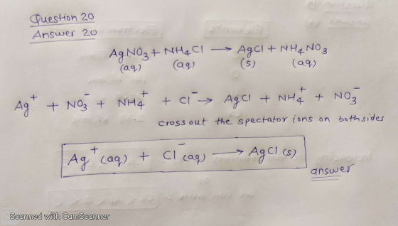 Question 2o Answer 20 AgNO₃+ NH4Cl (aq) (aq) AgCl + NH4NO₃ (5) (aq) Ag+ + NO + NH4 + ci Agcl + NH4 + NO3 - cross out the spec