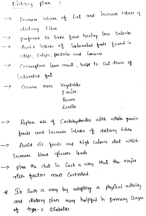 → Dietary plan : Decrease intake of feat and increase intake of dietary fibre preferred to take food having low calories Avoi