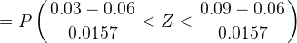 = P\left(\frac{0.03 - 0.06}{0.0157} < Z < \frac{0.09 - 0.06}{0.0157}\right)