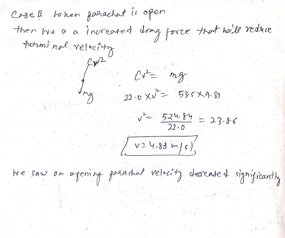 Case I then parachut is open. then we a a increased ding force that hell reduce terminal relocity .icpoz o co?= mg ring 22:0
