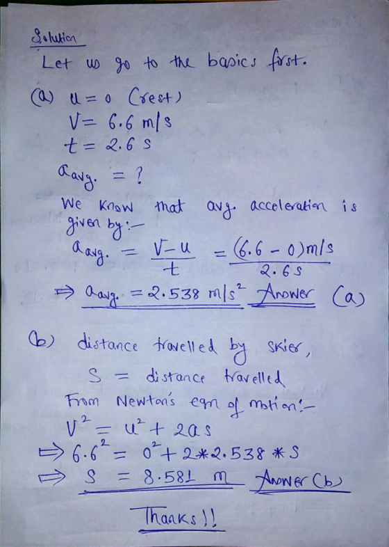 Sslukion Let w to the bapics fat t= 26 s ng = ? We know仇at ay, acceleratin -t 2.6S () distance toeskier distance tov elled . ら6.62= 02-+ 2*4538 * S aKS