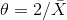 heta=2/ar{X}